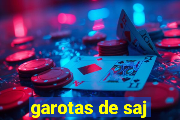 garotas de saj